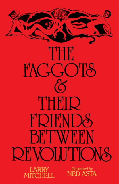 The Faggots and Their Friends Between Revolutions, Paperback / softback Book