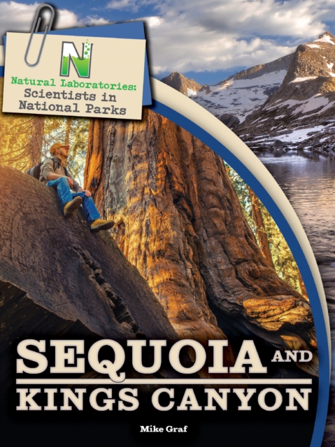 Natural Laboratories: Scientists in National Parks Sequoia and Kings Canyon, PDF eBook