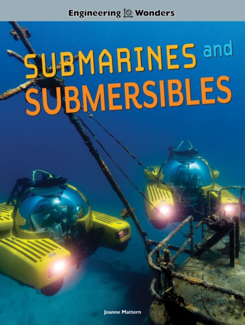 Engineering Wonders Submarines and Submersibles, PDF eBook