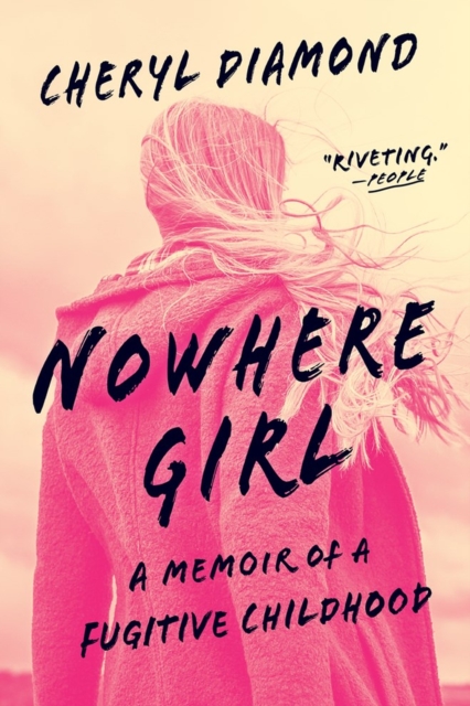 Nowhere Girl : A Memoir of a Fugitive Childhood, Paperback / softback Book