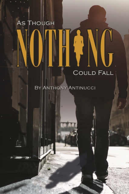 AS THOUGH NOTHING COULD FALL, Hardback Book