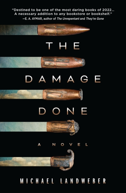The Damage Done : A Novel, Hardback Book