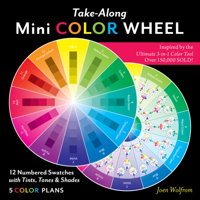 Take-Along Mini Color Wheel : 12 Numbered Swatches with Tints, Tones & Shades, 5 Color Plan, General merchandise Book