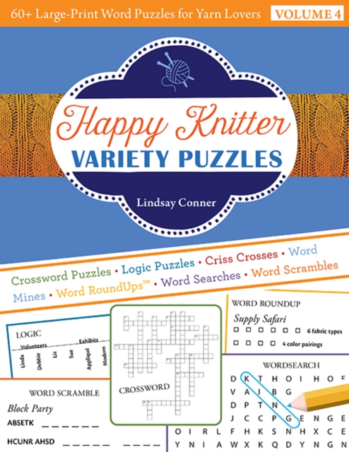 Happy Knitter Variety Puzzles, Volume 4 : 60+ Large-Print Word Puzzles for Yarn Lovers, Paperback / softback Book