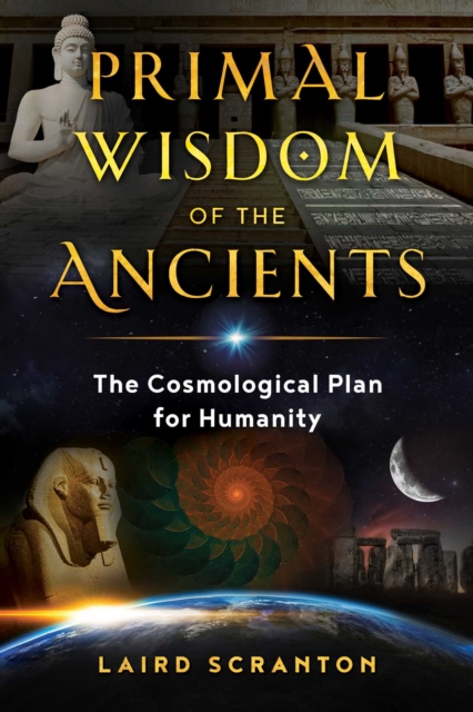 Primal Wisdom of the Ancients : The Cosmological Plan for Humanity, EPUB eBook