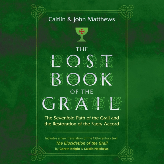 The Lost Book of the Grail : The Sevenfold Path of the Grail and the Restoration of the Faery Accord, eAudiobook MP3 eaudioBook