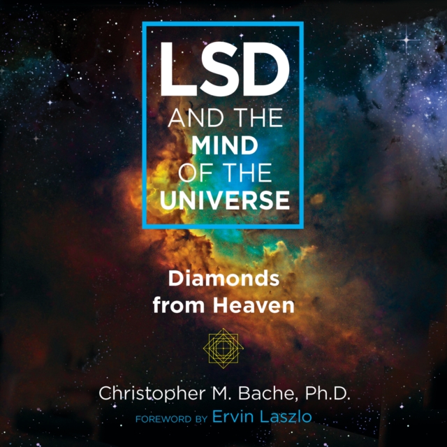 LSD and the Mind of the Universe : Diamonds from Heaven, eAudiobook MP3 eaudioBook