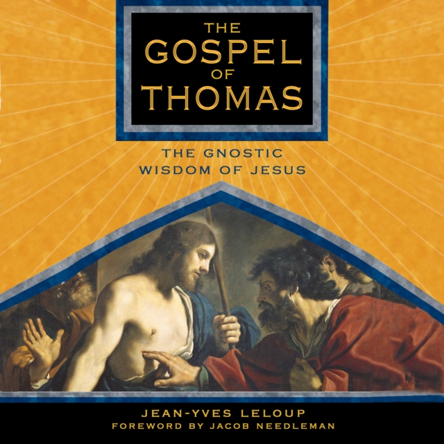 The Gospel of Thomas : The Gnostic Wisdom of Jesus, eAudiobook MP3 eaudioBook