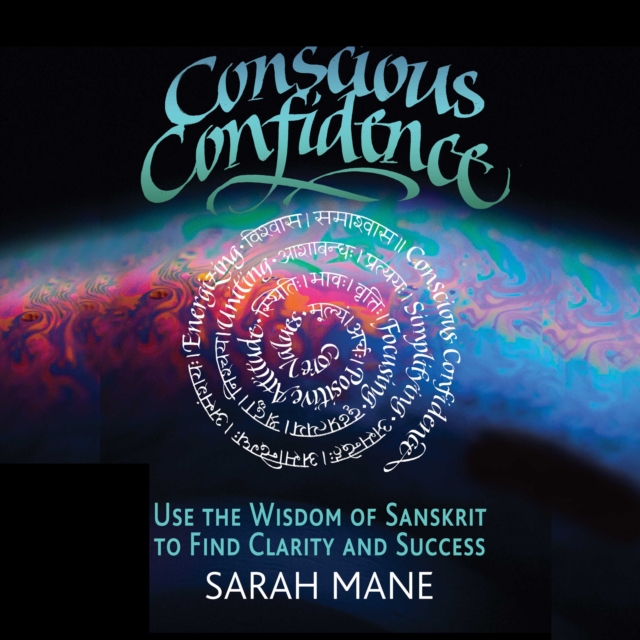 Conscious Confidence : Use the Wisdom of Sanskrit to Find Clarity and Success, eAudiobook MP3 eaudioBook