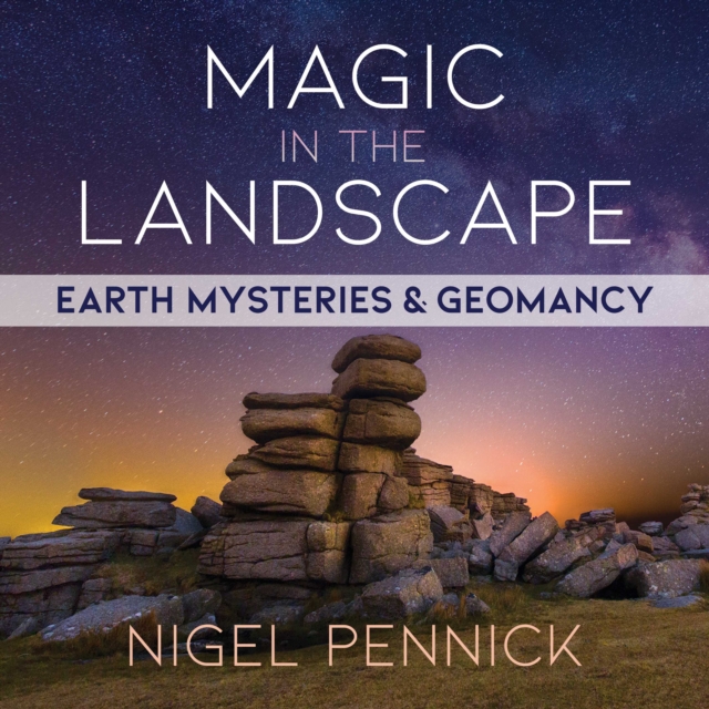 Magic in the Landscape : Earth Mysteries and Geomancy, eAudiobook MP3 eaudioBook