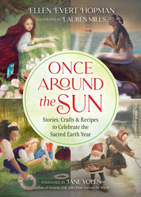 Once Around the Sun : Stories, Crafts, and Recipes to Celebrate the Sacred Earth Year, EPUB eBook