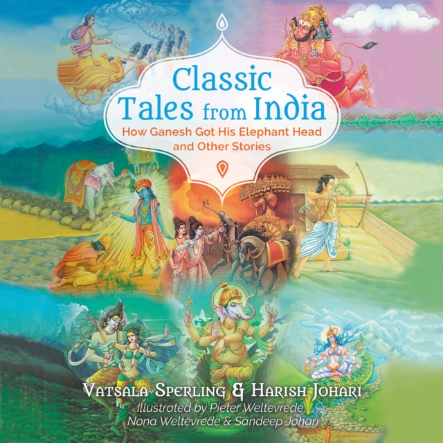 Classic Tales from India : How Ganesh Got His Elephant Head and Other Stories, eAudiobook MP3 eaudioBook