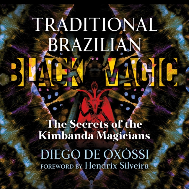 Traditional Brazilian Black Magic : The Secrets of the Kimbanda Magicians, eAudiobook MP3 eaudioBook