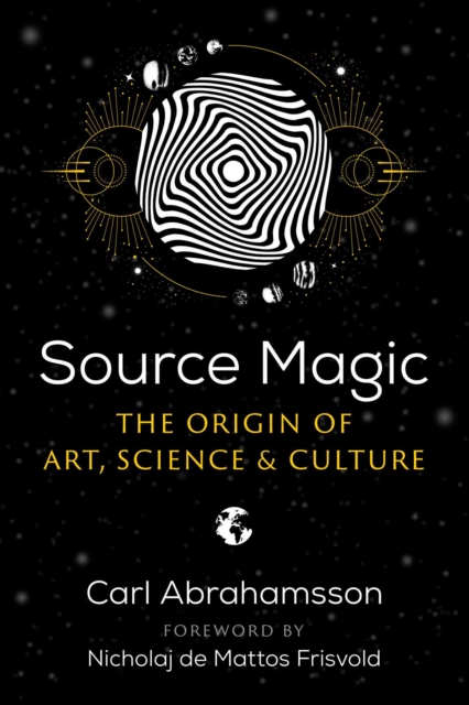 Source Magic : The Origin of Art, Science, and Culture, EPUB eBook