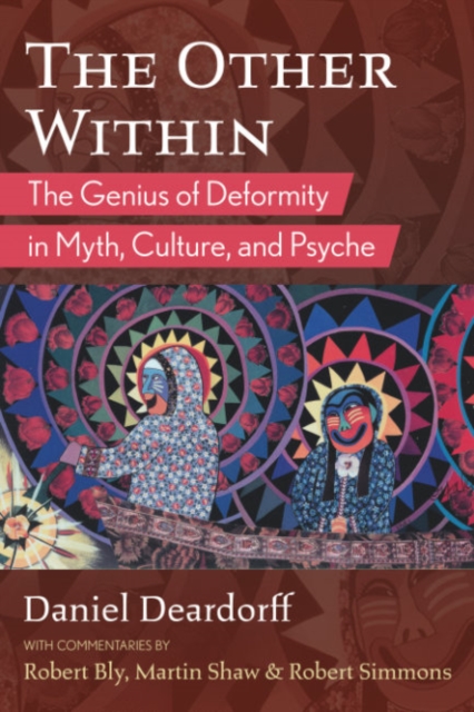 The Other Within : The Genius of Deformity in Myth, Culture, and Psyche, Paperback / softback Book