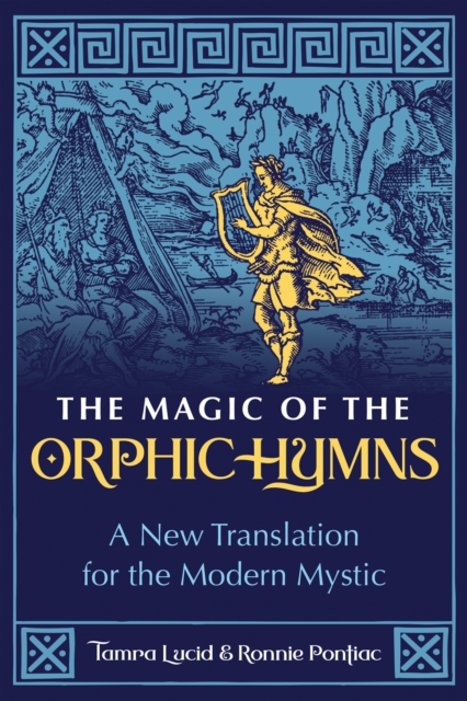 The Magic of the Orphic Hymns : A New Translation for the Modern Mystic, EPUB eBook
