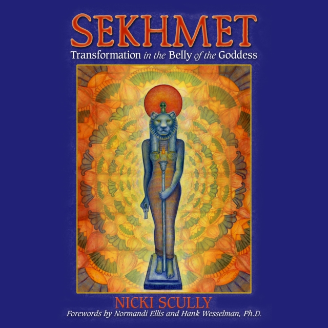 Sekhmet : Transformation in the Belly of the Goddess, eAudiobook MP3 eaudioBook
