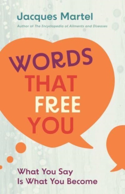 Words That Free You : What You Say Is What You Become, Paperback / softback Book