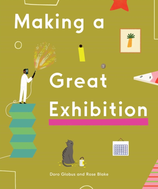 Making a Great Exhibition : (Books for Kids, Art for Kids, Art Book), Hardback Book
