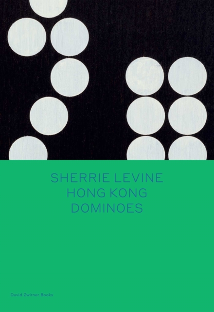 Sherrie Levine: Hong Kong Dominoes, Hardback Book