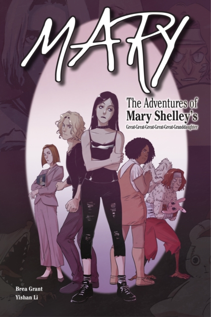 Mary: The Adventures of Mary Shelley's Great-Great-Great-Great-Great-Granddaughter : The Adventures of Mary Shelley's Great-Great-Great-Great-Great-Granddaughter, Paperback / softback Book