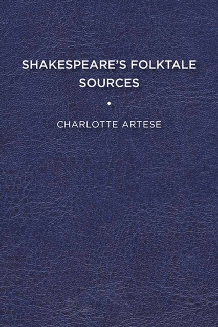 Shakespeare's Folktale Sources, Hardback Book