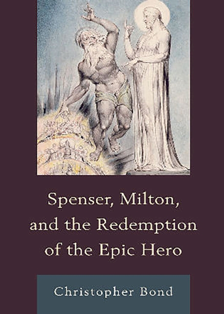 Spenser, Milton, and the Redemption of the Epic Hero, Hardback Book