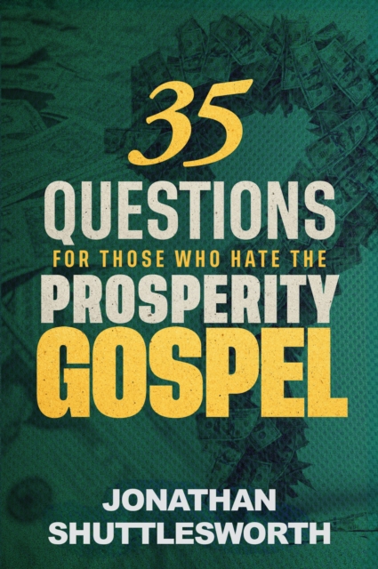 35 Questions for Those Who Hate the Prosperity Gospel, EPUB eBook