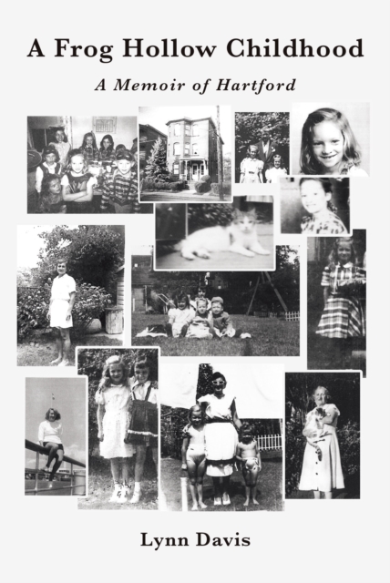 A Frog Hollow Childhood : A Memoir of Hartford, EPUB eBook