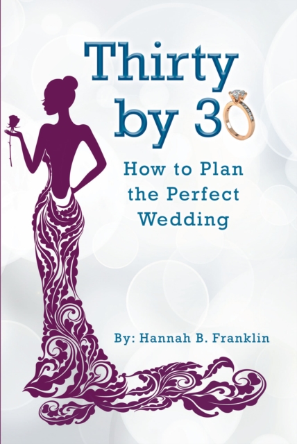 Thirty by 30 : How to Plan the Perfect Wedding, EPUB eBook