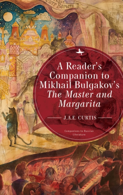 A Reader's Companion to Mikhail Bulgakov's The Master and Margarita, Paperback / softback Book