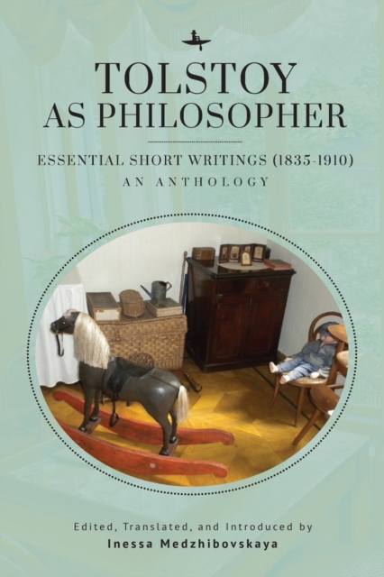 Tolstoy as Philosopher. Essential Short Writings : An Anthology, Paperback / softback Book