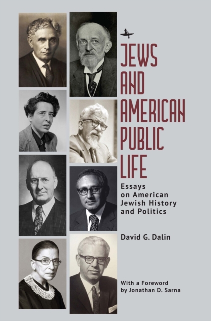 Jews and American Public Life : Essays on American Jewish History and Politics, Hardback Book