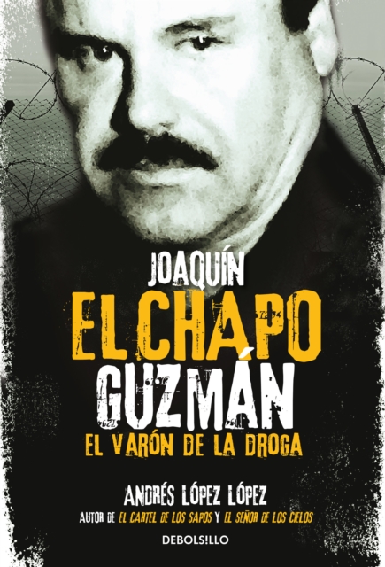 Joaquin El Chapo Guzman: El Varon de la droga / Joaquin 'El Chapo" Guzman: The Drug Baron, Paperback / softback Book