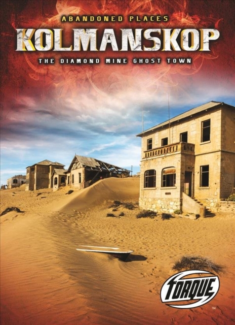 Kolmanskop : The Diamond Mine Ghost Town, Hardback Book