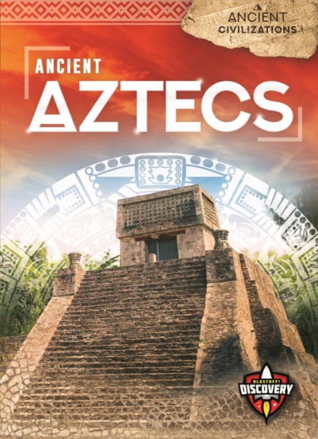 Ancient Aztecs, Hardback Book