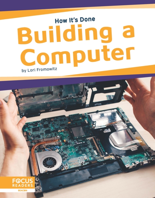 How It's Done: Building a Computer, Hardback Book