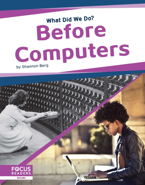 What Did We Do? Before Computers, Hardback Book