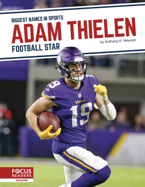 Biggest Names in Sports: Adam Thielen: Football Star, Hardback Book