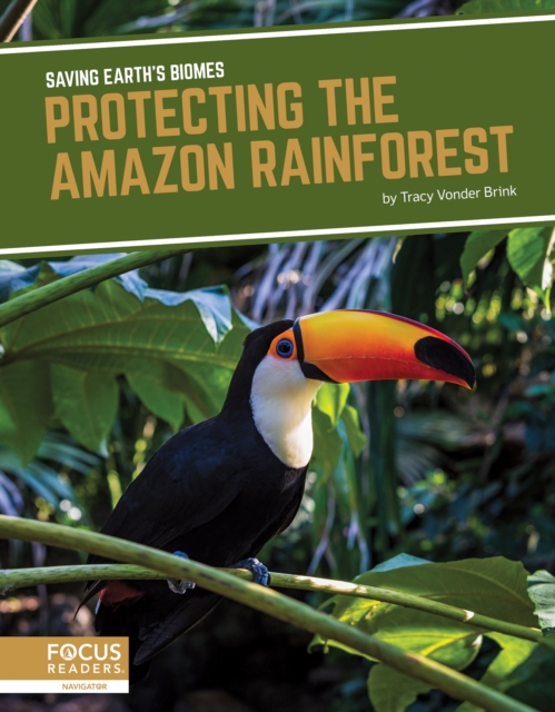 Saving Earth's Biomes: Protecting the Amazon Rainforest, Hardback Book