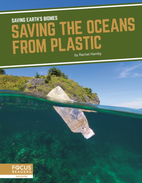 Saving Earth's Biomes: Saving the Oceans from Plastic, Hardback Book