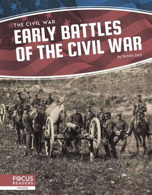 Civil War: Early Battles of the Civil War, Hardback Book