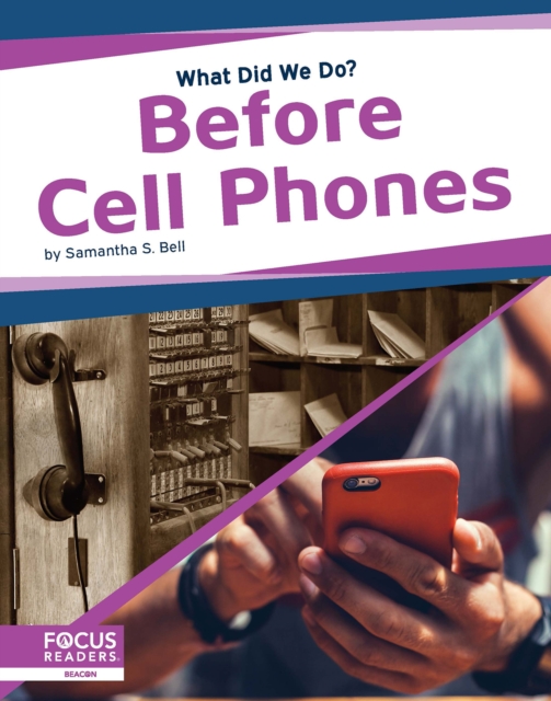 What Did We Do? Before Cell Phones, Paperback / softback Book