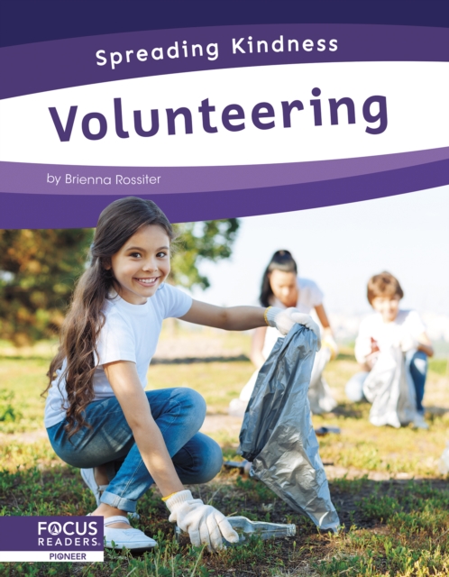 Spreading Kindness: Volunteering, Hardback Book