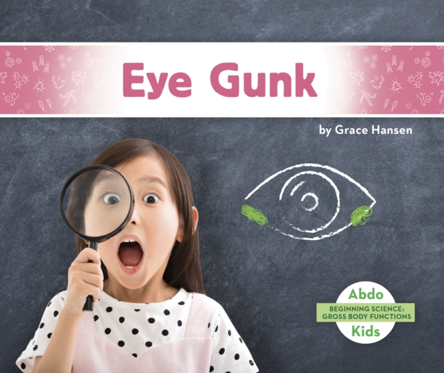 Gross Body Functions: Eye Gunk, Paperback / softback Book
