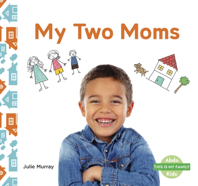 This is My Family: My Two Moms, Paperback / softback Book