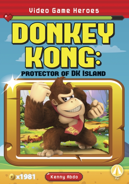 Video Game Heroes: Donkey Kong: Protector of DK Island, Paperback / softback Book