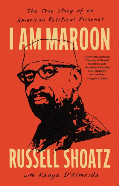 I Am Maroon : The True Story of an American Political Prisoner, Hardback Book
