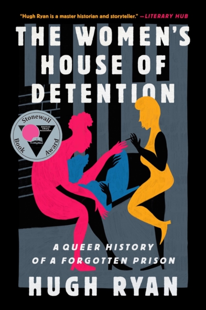 The Women's House of Detention : A Queer History of a Forgotten Prison, Paperback / softback Book