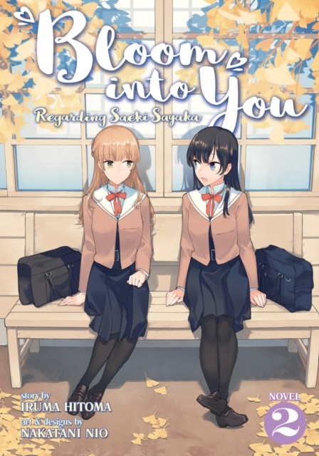 Bloom Into You (Light Novel): Regarding Saeki Sayaka Vol. 2, Paperback / softback Book
